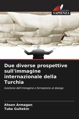 Due diverse prospettive sull'immagine internazionale della Turchia