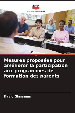 Mesures proposées pour améliorer la participation aux programmes de formation des parents