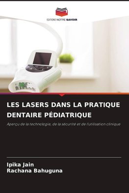 LES LASERS DANS LA PRATIQUE DENTAIRE PÉDIATRIQUE