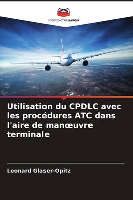 Utilisation du CPDLC avec les procédures ATC dans l'aire de man¿uvre terminale
