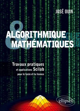Algorithmique et Mathématiques - Travaux pratiques et applications Scilab