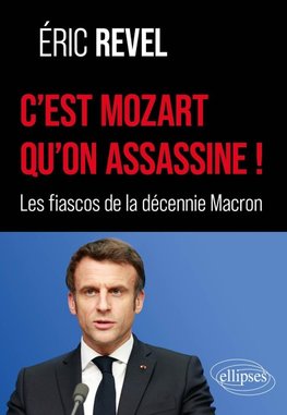 C'est Mozart qu'on assassine !