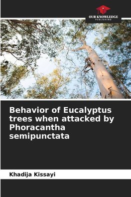 Behavior of Eucalyptus trees when attacked by Phoracantha semipunctata
