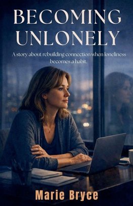 Becoming Unlonely