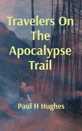 Travelers On The Apocalypse Trail