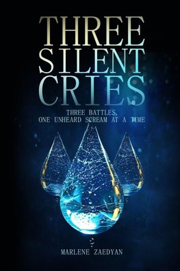 THREE SILENT CRIES