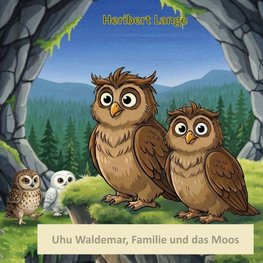 Uhu Waldemar, Familie und das Moos
