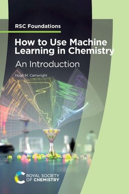 How to Use Machine Learning in Chemistry
