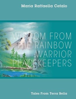 Wisdom From the Rainbow Warrior Peacekeepers