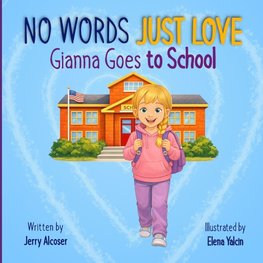 No Words Just Love Gianna Goes to School
