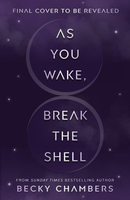 As You Wake, Break the Shell