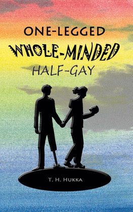One-legged, whole-minded, half-gay