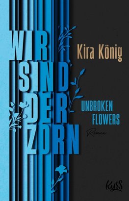 Unbroken Flowers ¿ Wir sind der Zorn