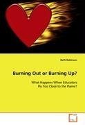 Burning Out or Burning Up?