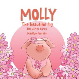 MOLLY The Beautiful Pig Has a Pink Party