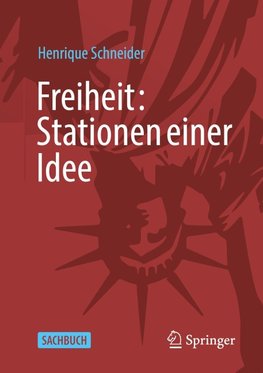 Freiheit: Stationen einer Idee