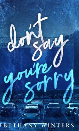 Don't Say You're Sorry
