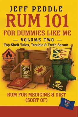 Rum 101 for Dummies Like Me Volume 2