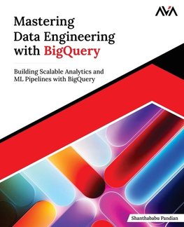 Mastering Data Engineering with BigQuery