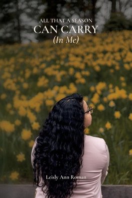 All That a Season Can Carry (in Me)