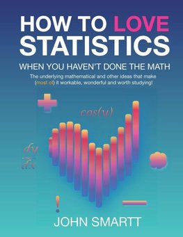 How to Love Statistics When You Haven't Done the Math