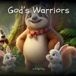 God's Warriors with Wiggles the Sloth