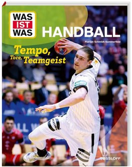 WAS IST WAS Handball. Tempo, Tore, Teamgeist