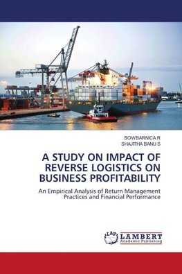 A STUDY ON IMPACT OF REVERSE LOGISTICS ON BUSINESS PROFITABILITY
