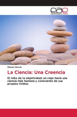 La Ciencia: Una Creencia