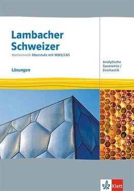 Lambacher Schweizer Mathematik Oberstufe mit MMS/CAS. Analytische Geometrie/Stochastik