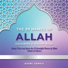 The 99 Names of Allah Colouring & Tracing Book