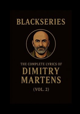 THE COMPLETE LYRICS OF DIMITRY MARTENS (VOL. II)