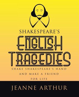 Shakespeare's English Tragedies