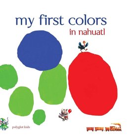 My First Colors in Nahuatl