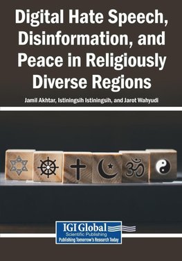 Digital Hate Speech, Disinformation, and Peace in Religiously Diverse Regions