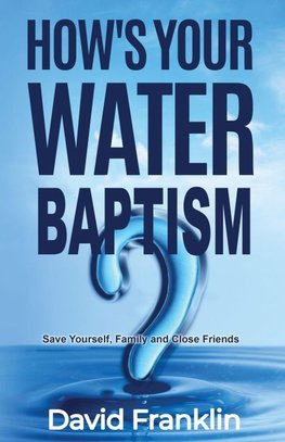 How's Your Water Baptism