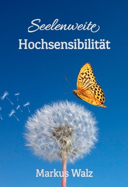 Seelenweite Hochsensibilität