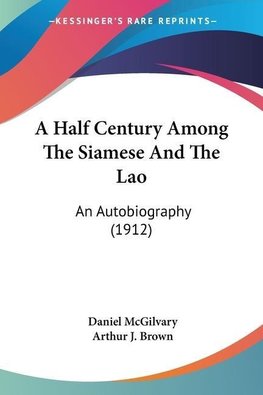 A Half Century Among The Siamese And The Lao