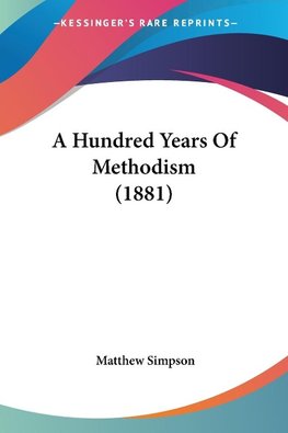 A Hundred Years Of Methodism (1881)