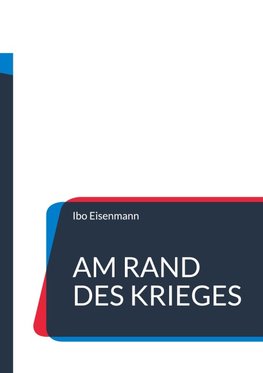 Am Rand des Krieges