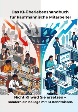 Das KI-Überlebenshandbuch für kaufmännische Mitarbeiter
