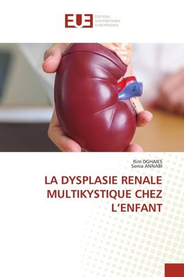 LA DYSPLASIE RENALE MULTIKYSTIQUE CHEZ L'ENFANT