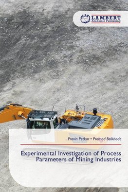 Experimental Investigation of Process Parameters of Mining Industries