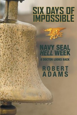 Six Days Of Impossible Navy SEAL Hell Week
