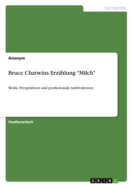 Bruce Chatwins Erzählung "Milch"