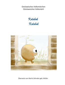 Kolobok (Ostlawisches Volksmärchen in Bern-Deutsch)