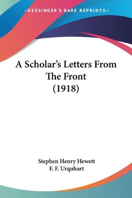A Scholar's Letters From The Front (1918)