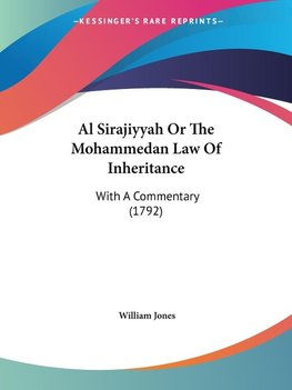 Al Sirajiyyah Or The Mohammedan Law Of Inheritance