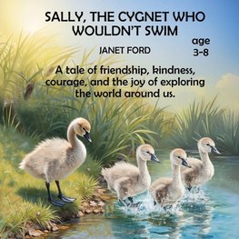 SALLY, THE CYGNET WHO WOULDN'T SWIM