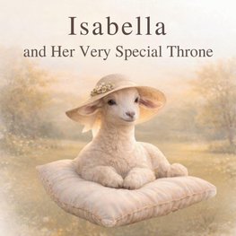 Isabella and Her Very Special Throne